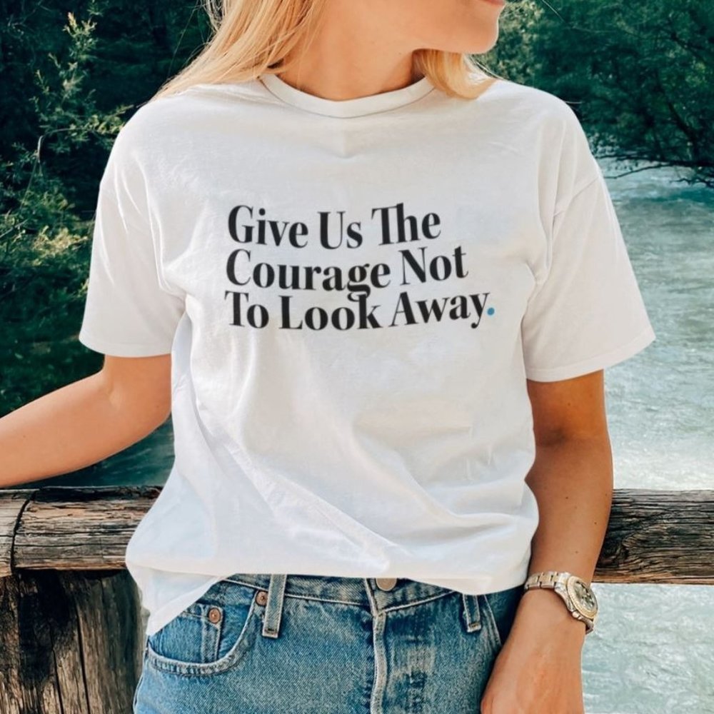 Give Us The Courage World Relief Unisex Tshirt